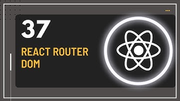 React JS Tutorial - 37 - React Router DOM