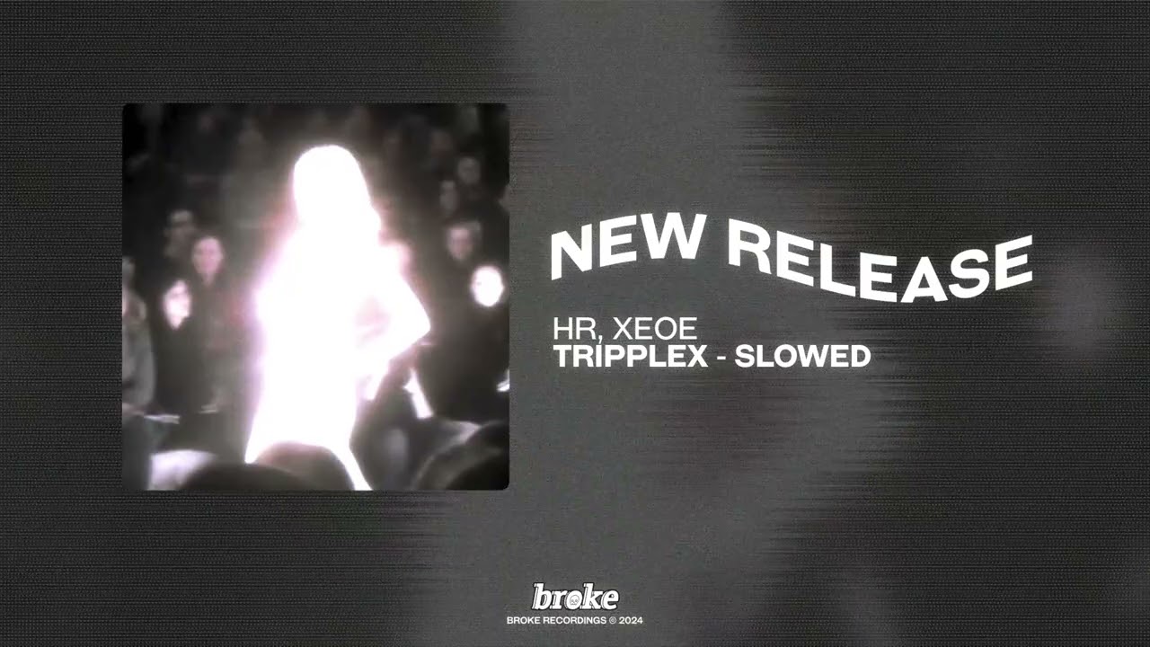 HR, XEOE - TRIPPLEX (SLOWED)