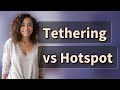 What’s the difference between tethering and a hotspot on your phone?