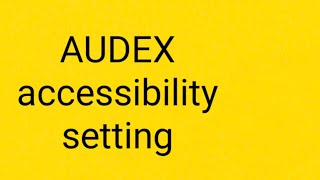 Audex accessibility setting a complete guide for beginners by Access World me screenshot 1