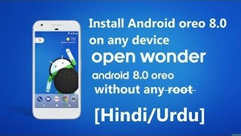 How to install android oreo 8.0.1 in any android divice ( no root required)