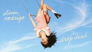 Olivia Rodrigo - Drop Dead (Full Leaked Song)