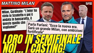 LORO IN SEMIFINALE, NOI I CASTING: UN PROGETTO FIRMATO FURLANI - CARDINALE | Mattino Milan