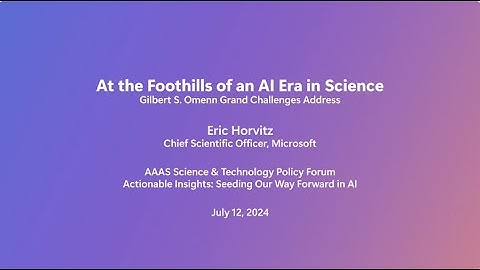 At the Foothills of an AI Era in Science | Gilbert S. Omenn Grand Challenges Address