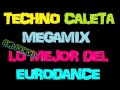 Eurodance Megamix ///Techno Caleta lo mejor/// (( Dj Neno )) 90's Años Maravillosos