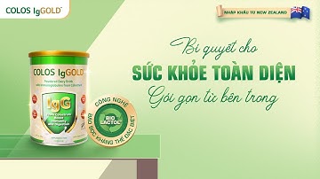 Bí Quyết Cho Sức Khỏe Toàn Diện Từ Bên Trong | Colos IgGOLD