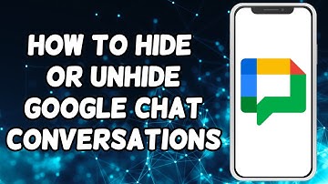 How To Hide Or Unhide Google Chat Conversations