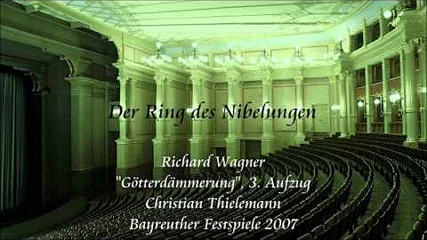 Wagner: "Götterdämmerung", Act 3 - Thielemann (Bayreuth 2007)