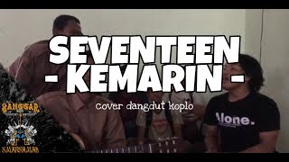 Seventeen - Kemarin (Cover Dangdut Koplo)