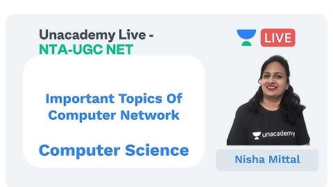 Important topic of computer network | Computer Science | Unacademy Live - NTA UGC NET | Nisha Mittal