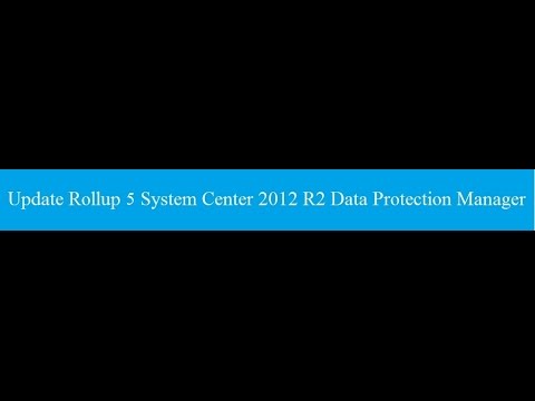 Installation Update Rollup 5 for System Center 2012 R2 Data Protection Manager