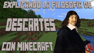 Explicando la filosofía de Descartes con Minecraft