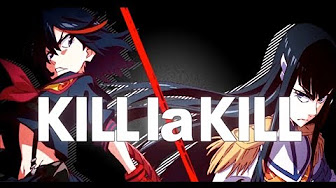 Kill la Kill [ キルラキル ] - YouTube