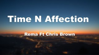 Rema Ft Chris Brown - Time N Affection (Lyrics Video)