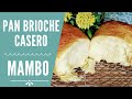 Pan BRIOCHE casero en mambo| RECETAS MAMABO CECOTEC