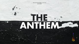 Video thumbnail of "The Anthem - GoodNews City Band [Official Lyric Video]"