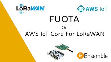 LoRaWAN FUOTA Demo Using AWS IoT Core for LoRaWAN