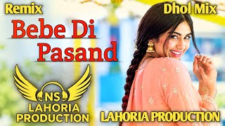 Bebe Di Pasand (Dhol Remix) Jordan Sandhu New Punjabi Songs Remix 2026 Ft NS Lahoria Production Mix 