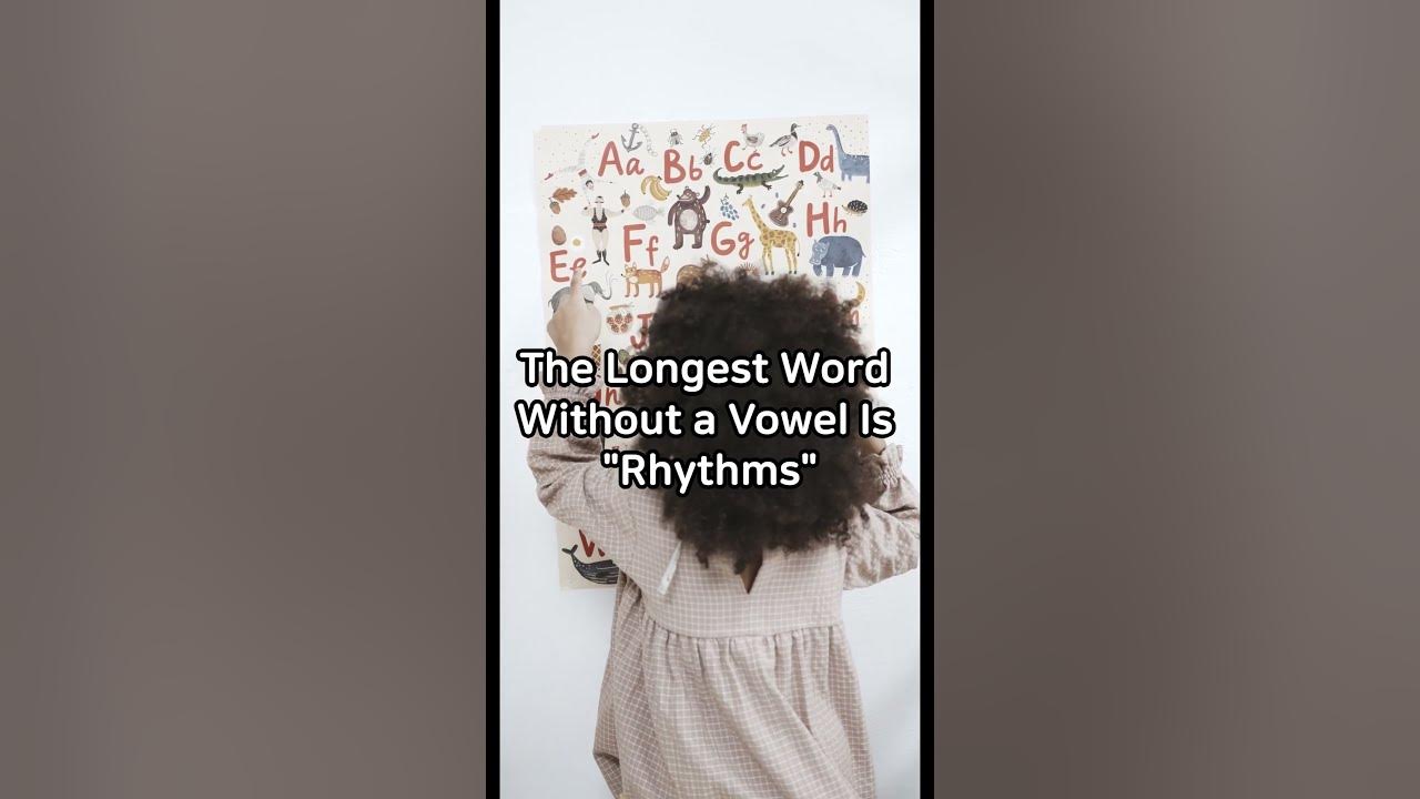 Did You Konw The Longest Word Without A Vowel Is Rhythms YouTube did-you-konw-the-longest-word-without-a-vowel-is-rhythms-youtube