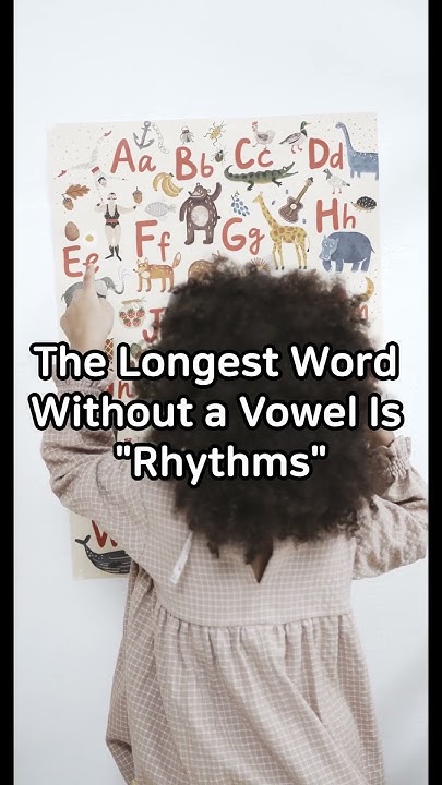 did-you-konw-the-longest-word-without-a-vowel-is-rhythms-shorts