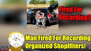 Good Employee Is Fired For Recording Organized Shoplifters, This Is Ridiculous!