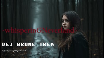 -whisperinGNeverland- Dei Brune Trea