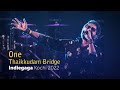 One live version  thaikkudam bridge  indiegaga kochi 2022  sonyliv   wonderwall media