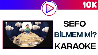 Sefo - Bilmem Mi? KARAOKE (COVER) / Lyrics / Sözleri Resimi