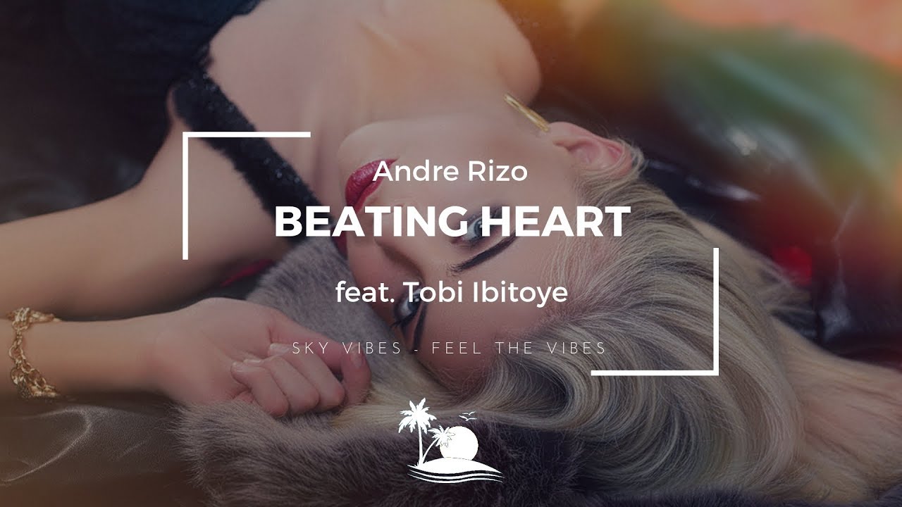 Andre Rinza Andre Rizo feat. Tobi Ibitoye - Beating Heart - YouTube Music