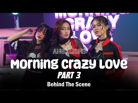 ANGELIONS - MORNING CRAZY LOVE (BEHIND THE SCENE) PART 3