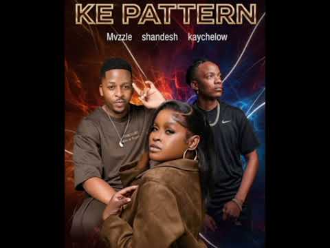 Ke Pattern - Mvzzle, Shandesh and kaychelow 