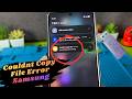 Couldnt copy file something went wrong Samsung