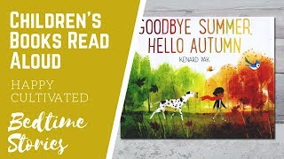 Goodbye Summer Hello Autumn Book Read Aloud | Fall Books for Kids | Children's Books Read Aloud