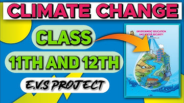 Climate Change EVS Project |Class 11th And 12th|With PDF😍