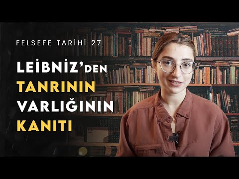 Tanrının Varlığının Kanıtı: Yeter Sebep İlkesi - Leibniz 1 | Felsefe Tarihi 27