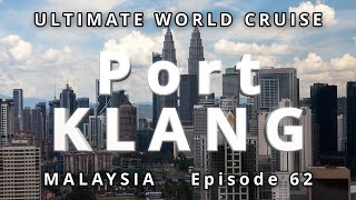 Port Klang, Malaysia: Ep. 62 of our Ultimate World Cruise