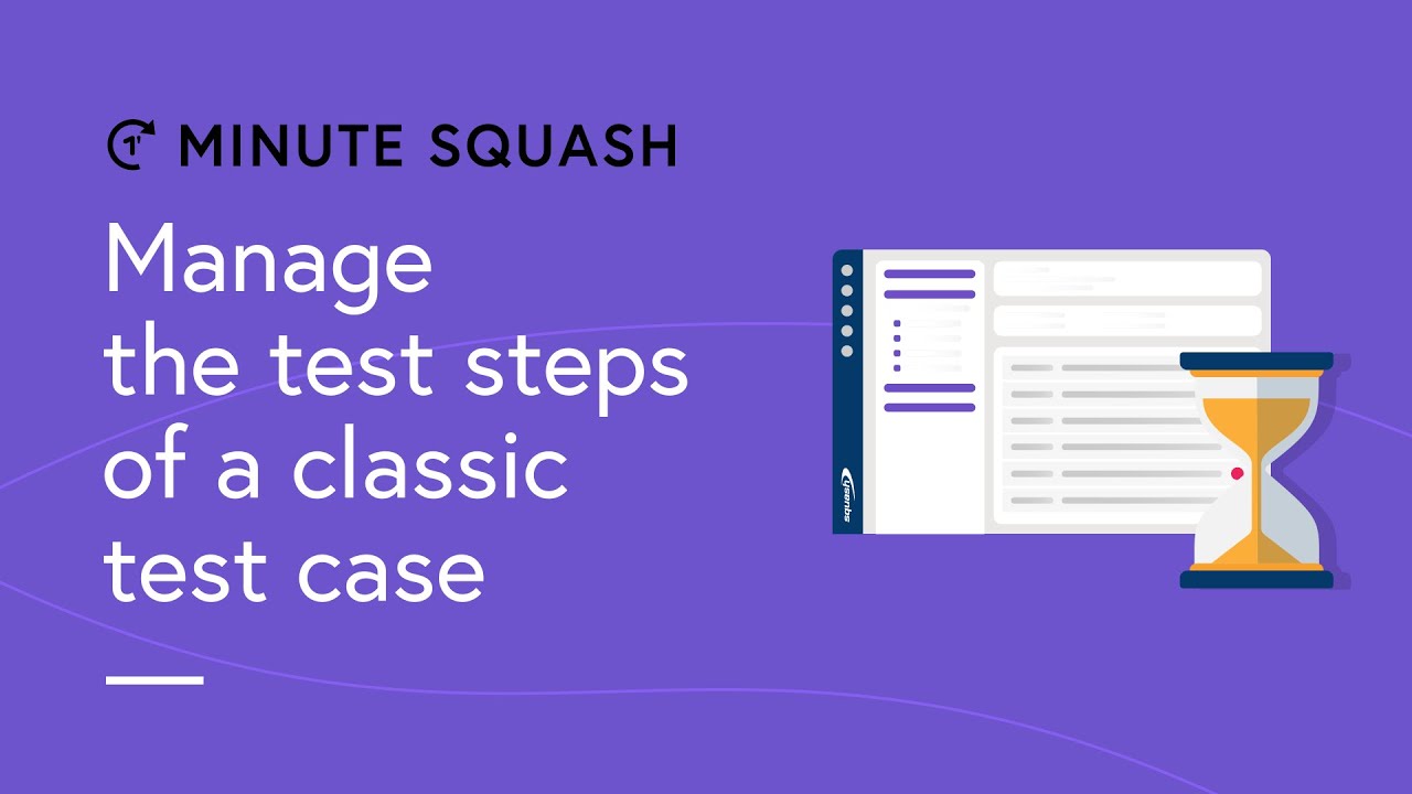 Minute Squash #25 : Comment organiser les pas de test d'un scénario de test classique ?