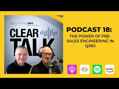 ClearTalk EP 18: The Power of Pre-Sales Engineering in Q360