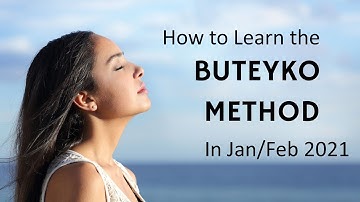 Controlling Asthma with less medicines:  How to Learn the Buteyko Method Jan 2021