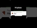 Hi Pizza !