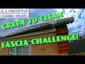 Dirty green fascia clean challenge