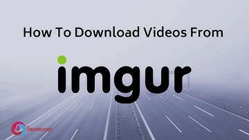 How To Download Videos From Imgur