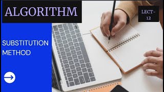 LECT 12| SUBSTITUTION METHOD|#ALGO |#GATE CSE AIR 90