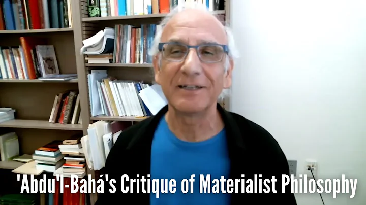 'Abdu'l-Bah's Critique of Materialist Philosophy