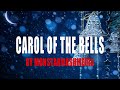 Carol of the bells  by monstarmashmedia