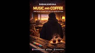 babakamfana  One Hour Studio Mix Vol 3 2 Hour Soulful Amapiano Session