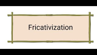 Phonological Rules (Fricativization) Profile