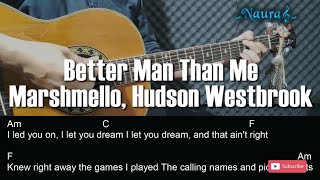 Marshmello, Hudson Westbrook - Better Man Than Me Guitar Chords Lyrics
