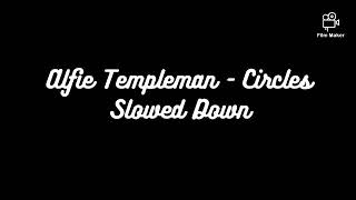 Video thumbnail of "Alfie Templeman - Circles (Slowed)"