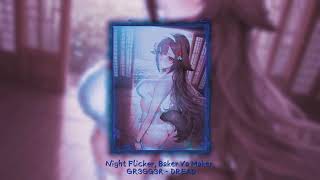Night Flicker, Baker Ya Maker, GR3GG3R - DREAD